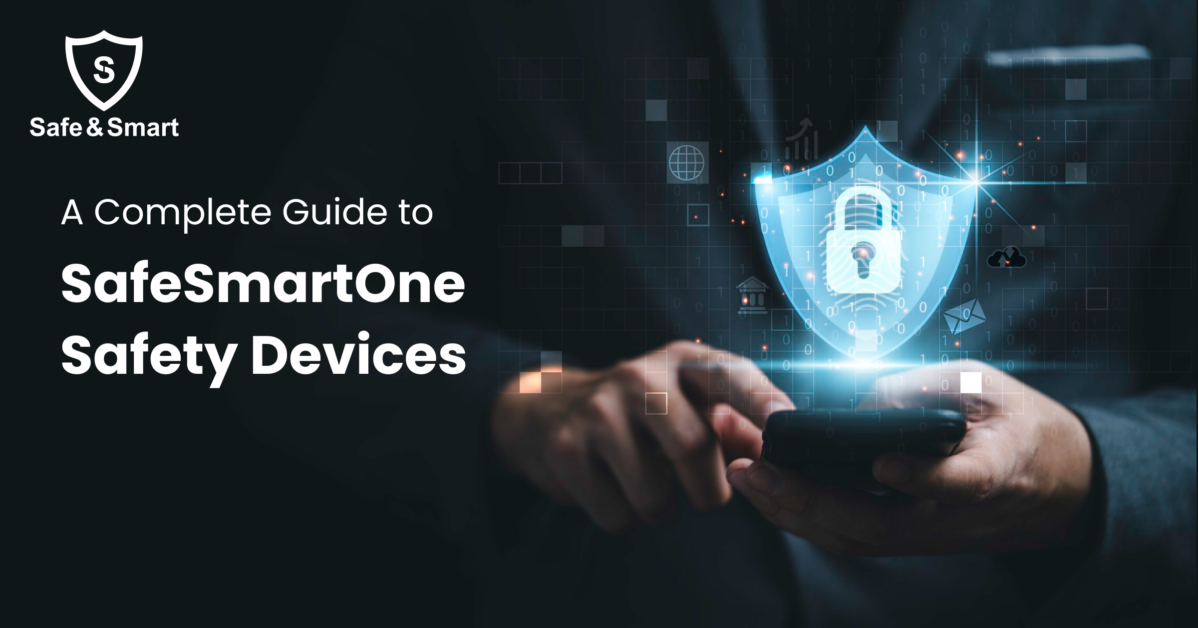 A Complete Guide to SafeSmartOne Safety Devices